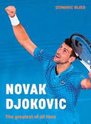 NOVAK DJOKOVIC The greatest of all time