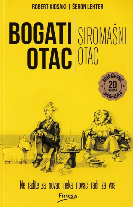 BOGATI OTAC SIROMAŠNI OTAC - Robert Kiosaki