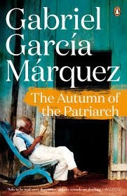 Gabriel Garcia Marquez - The Autum of the Patriarch
