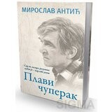 Miroslav Antić - Plavi čuperak