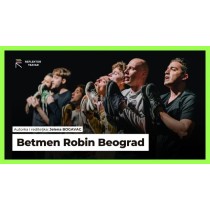 Predstava "BETMEN ROBIN BEOGRAD"